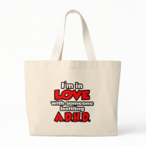 I'm In Love With Someone Battling ADHD Bag