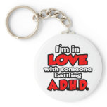 I'm In Love With Someone Battling ADHD Keychain