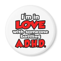 I'm In Love With Someone Battling ADHD Magnets