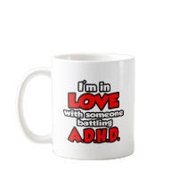 I'm In Love With Someone Battling ADHD Mugs