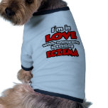 I'm In Love With Someone Battling Eczema Dog Shirt