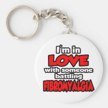I'm In Love With Someone Battling Fibromyalgia Key Chains