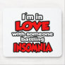 I'm In Love With Someone Battling Insomnia Mouse Pad