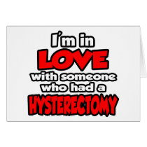 I'm In Love With Someone Who Had Hysterectomy cards