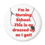 I'm in Nursing School - dressed up Magnet