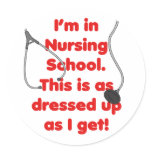 I'm in Nursing School - dressed up Sticker