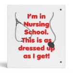 I'm in Nursing School - dressed up Vinyl Binder