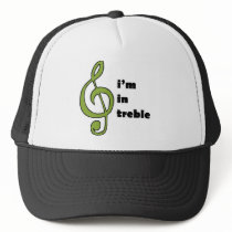 I'm in Treble Trucker Hats