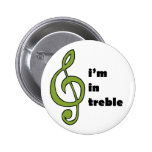 I'm in Treble Pinback Buttons