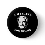 I'M INSANE FOR MCCAIN PIN