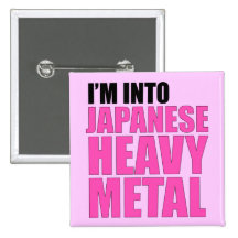 I'm Into Japanese Heavy Metal Button