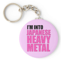 I'm Into Japanese Heavy Metal Key Chain