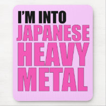 I'm Into Japanese Heavy Metal Mouse Pads