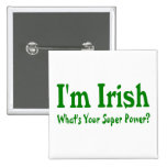 Im Irish Whats Your Super Power Button