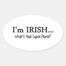 Im Irish Whats Your Super Power Oval Sticker