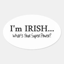 Im Irish Whats Your Super Power Oval Stickers