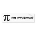 I'm irrational bumper stickers by birdfamily I'm irrational bumper stickers