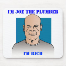 I'm Joe The Plumber, I'M Rich mousepads