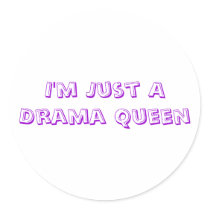 I'm Just A Drama Queen stickers by Mi_Mi_2009 I'm Just A Drama Queen stickers