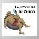 I'm Just Chillin' in Chico Poster