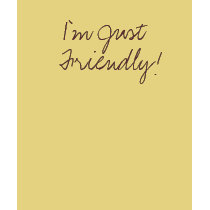 I'm Just Friendly! t-shirts by tlmcauley I'm Just Friendly! t-shirts