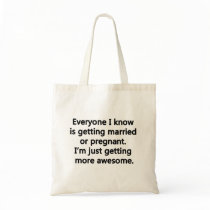 I'm just getting more awesome tote bags