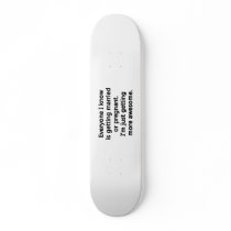 I'm just getting more awesome skateboard deck