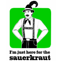 I'm Just Here for Sauerkraut Oktoberfest Shirt by custompro I'm Just Here for Sauerkraut Oktoberfest Shirt