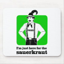 I'm Just Here for Sauerkraut Oktoberfest Shirt Mouse Pad