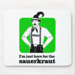 I'm Just Here for Sauerkraut Oktoberfest Shirt Mouse Pad