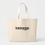 Im just here for the beer canvas bags