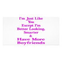 I'm Just Like You Except I'm Better Looking & photo cards by Mustang_Lady I'm Just Like You Except I'm Better Looking & photo cards