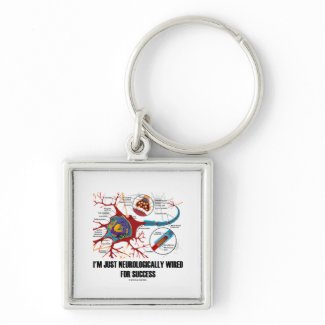 I'm Just Neurologically Wired For Success keychain