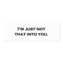 I'm just not that into you. business card