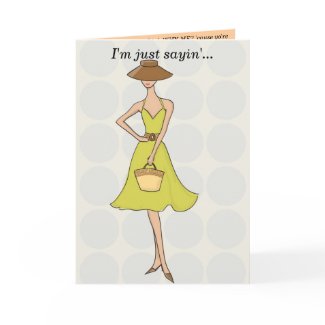 I'm just sayin'...Celebrate your life! card