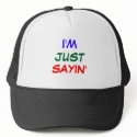 I'M JUST SAYIN' hat