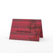 I'm Just Saying Friendship Card cards