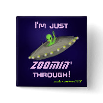I'm just ZOOMIN' through! v2 button by Area52Q I'm just ZOOMIN' through! v2 button