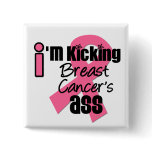I'm Kicking Breast Cancer's Ass Pinback Button
