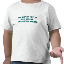 i'm kind of a big deal around here ego tee