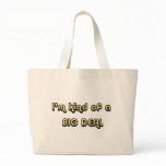 I'm kind of a BIG DEAL Bag