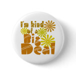 I'm kind of a Big Deal Pin