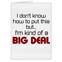 I'm kind of a big deal greeting card