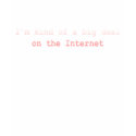 I'm Kind Of A Big Deal On The Internet t-shirts