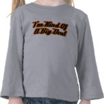 I'm Kind of a Big Deal! Tees