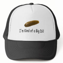 Im Kind Of A Big Dill Trucker Hats
