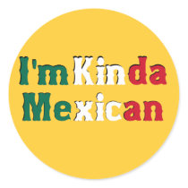 I'm Kinda Mexican Stickers