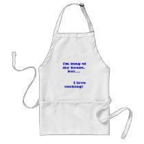 I'm king of my house, but....         I love c... Apron