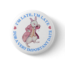 I'M LATE, I'M LATE, FOR A VERY IMPORTANT DATE! PINBACK BUTTONS