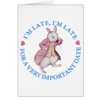 I'M LATE, I'M LATE, FOR A VERY IMPORTANT DATE! GREETING CARD